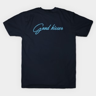 Good kisser graphic design T-Shirt